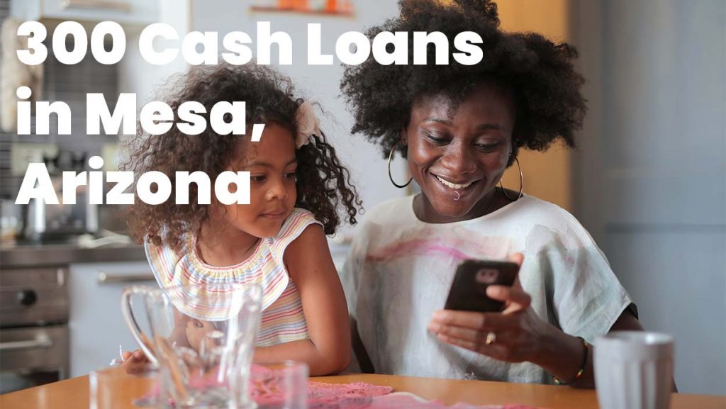 300 Cash Loans in Mesa, Arizona, 85202