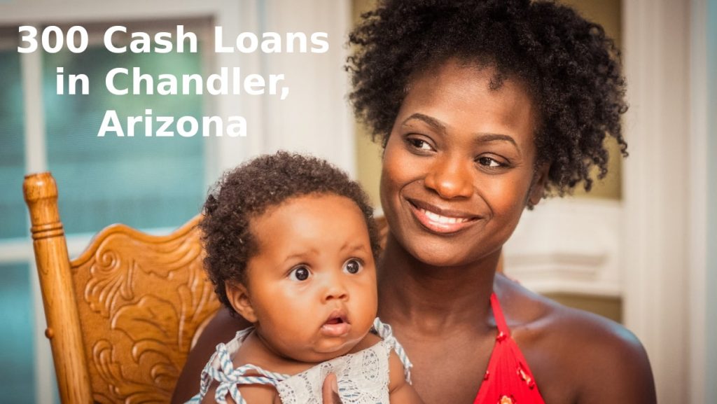 300 Cash Loans in Chandler, Arizona, 85225